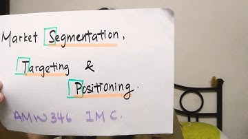 AMW 346 IMC -  Market Segmentation, Targeting & Positioning