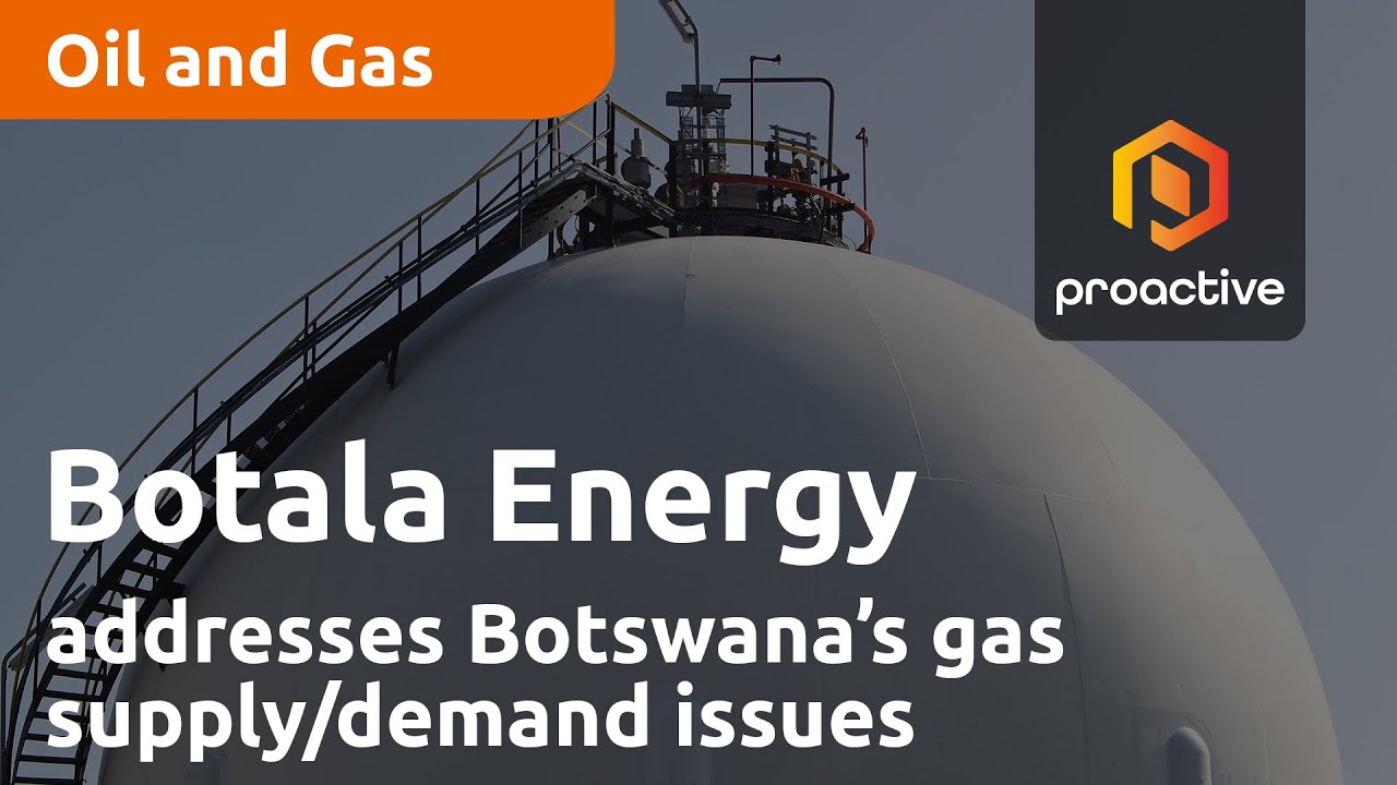 Botala Energy addresses Botswana’s gas supply/demand issues