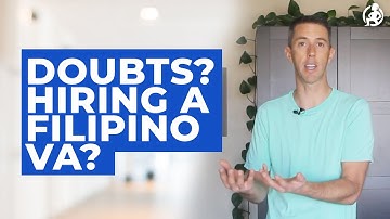 Walking You Through Your Current Situation and Doubts With Filipino VAs - Practical Advice