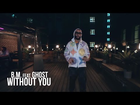 Видео: B.M. feat. Ghost - Without you