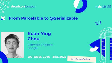 From Parcelable to @Serializable - Kuan-Ying Chou | droidcon London 2025