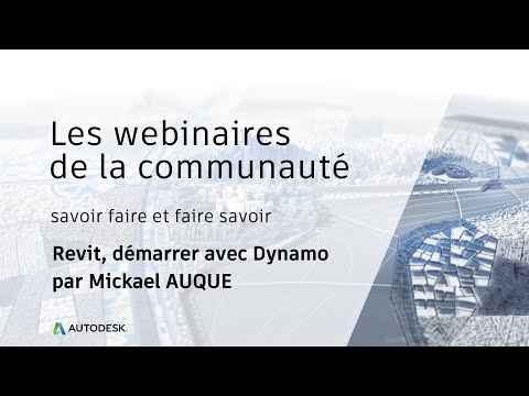 Les webinaires de la communauté: Introduction à Dynamo pour Revit par Mickael Auque