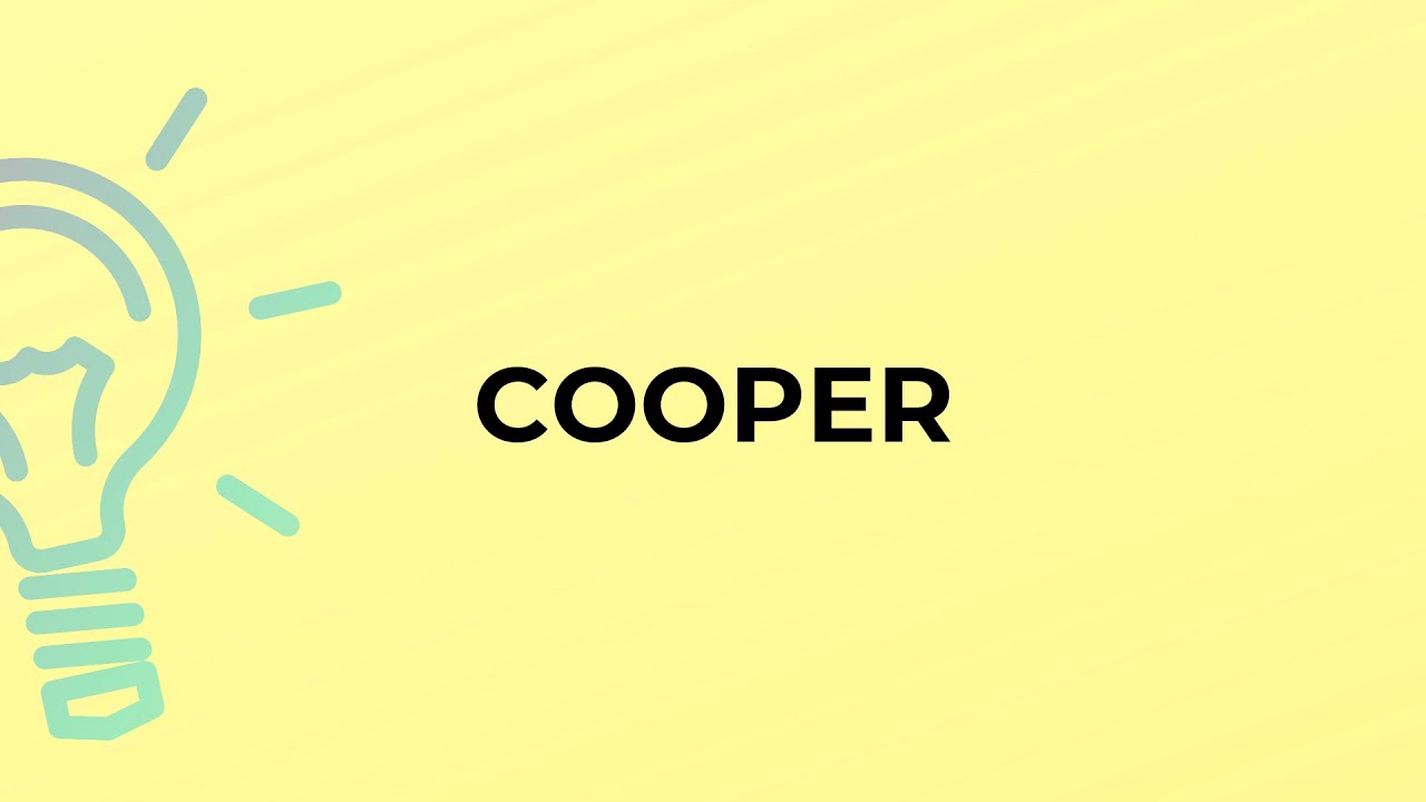 What is the meaning of the word COOPER? YouTube