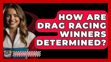 How Are Drag Racing Winners Determined? - The Racing Xpert