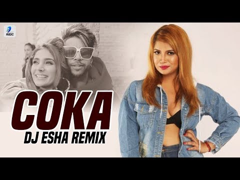 Coka (Remix) | DJ Esha | Sukh-E Muzical Doctorz | Alankrita Sahai | Haye Ni Tera Coka Coka Remix