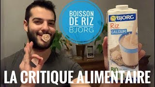 BOISSON DE RIZ BJORG - LA CRITIQUE ALIMENTAIRE
