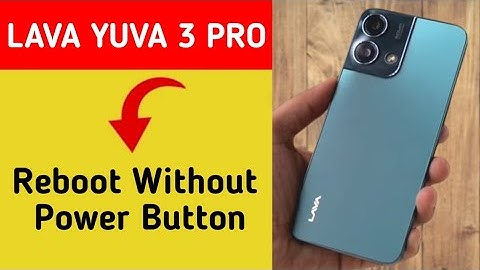 Lava Yuva 3 Pro reboot kaise kare, how to reboot without power button in Lava Yuva 3 Pro