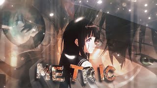 Metric - Hyouka | Quick Edit [Edit/Amv]!