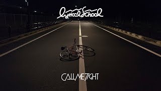 lyrical school「CALL ME TIGHT」