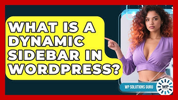 What Is A Dynamic Sidebar In WordPress? - WP Solutions Guru