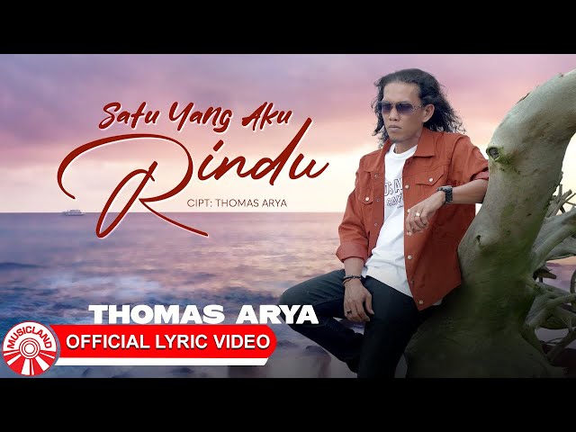 Thomas Arya - Satu Yang Aku Rindu [Official Lyric Video HD] class=