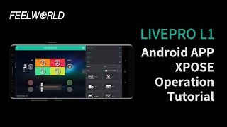 Operation Tutorial for APP XPOSE by Android Smart Phone to Control the FEELWORLD LIVEPRO L1/L1 V1 screenshot 1