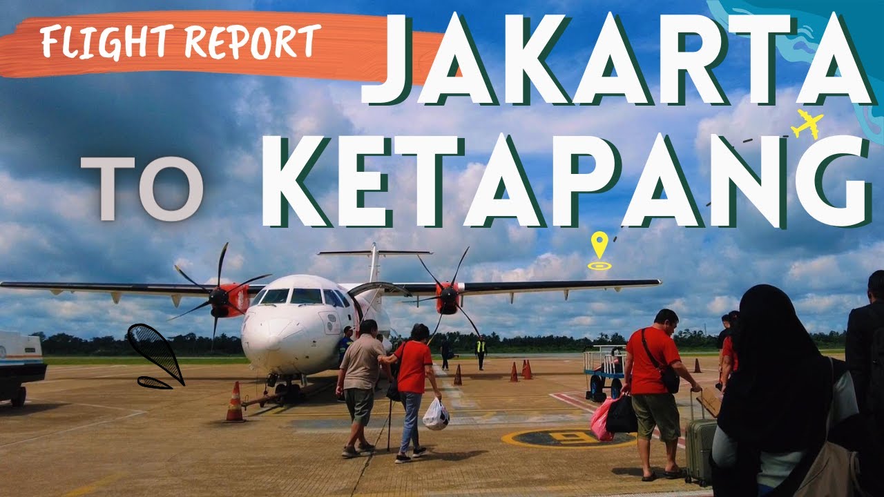 TRIP JAKARTA TO KETAPANG TRANSIT PONTIANAK