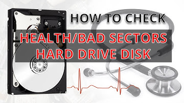 How to Check Hard Drive Health, Error and Bad Sectors