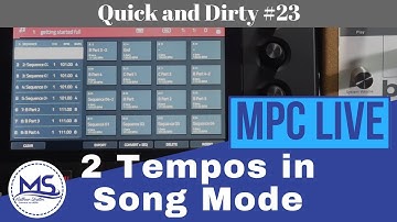 MPC LIVE Song Mode Basics Plus Two BPM Work Around (Quick and Dirty #23)