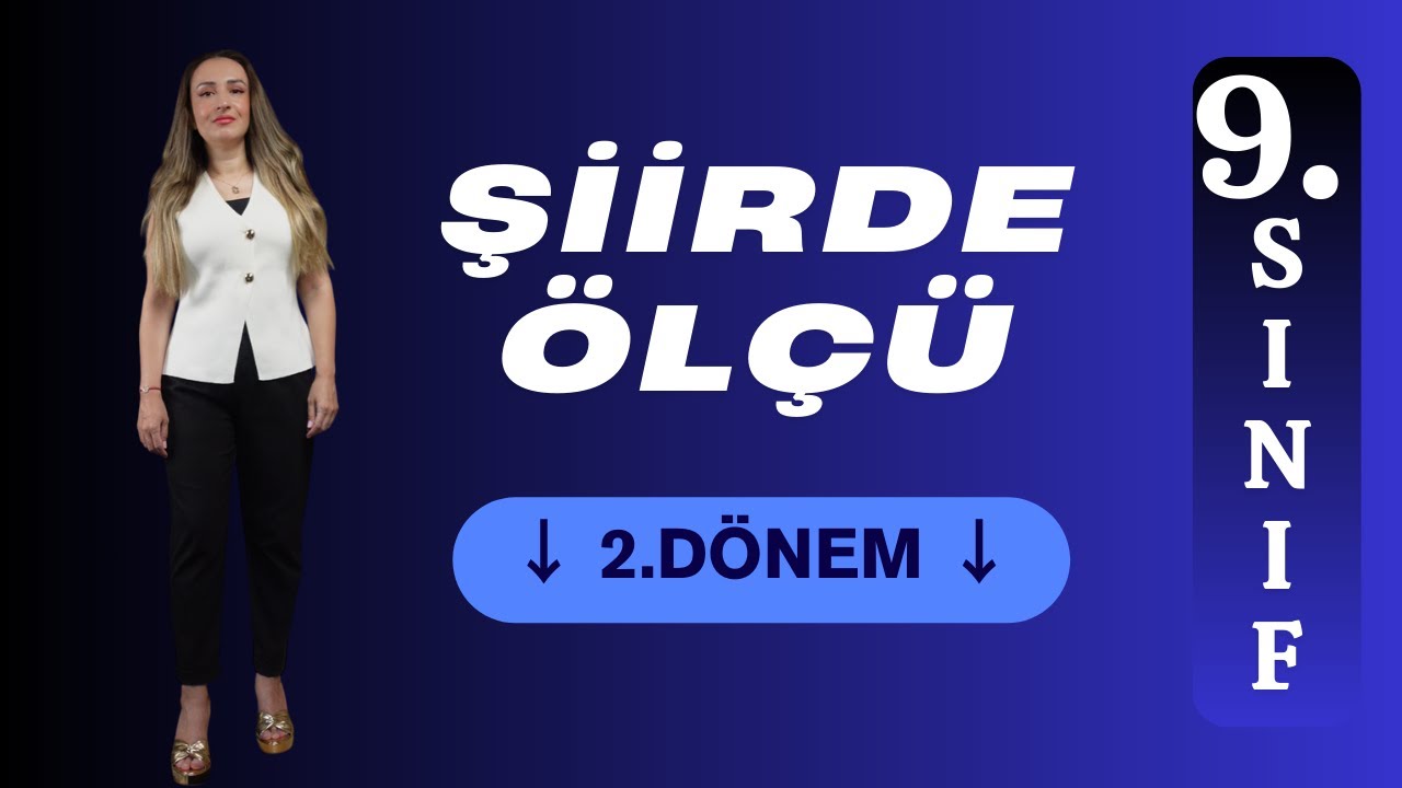 9 SINIF EDEBİYAT ŞİİRDE ÖLÇÜ / 9.Sınıf 3.Tema