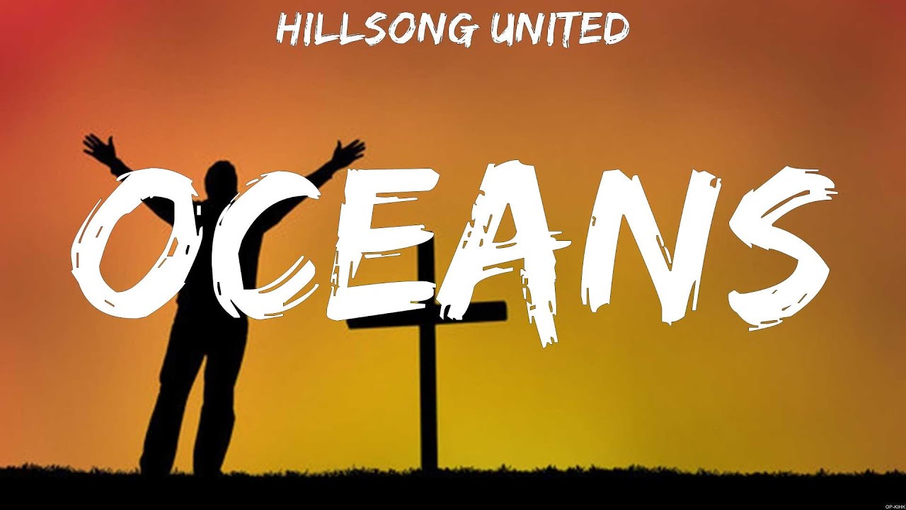 Oceans Hillsong UNITED (Lyrics) WORSHIP MUSIC YouTube