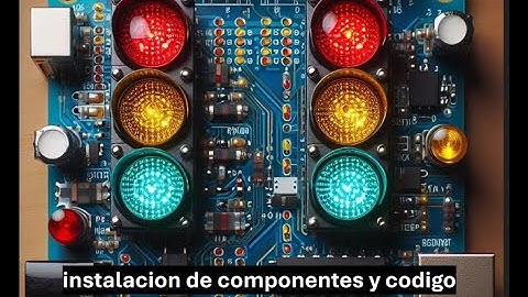 Cómo Instalar Dos Semáforos con Arduino y LEDs – Tutorial Paso a Paso