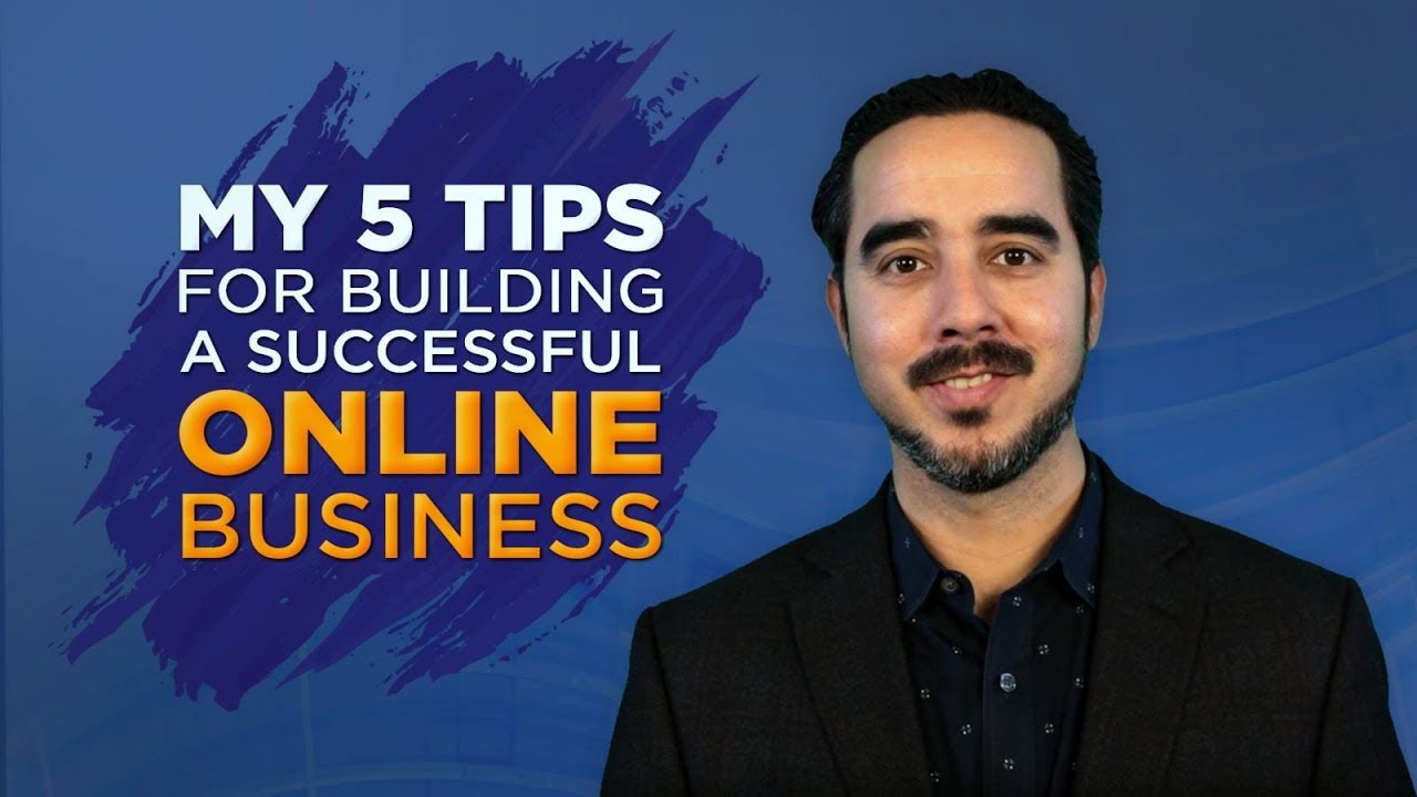 5 Tips for Building a Successful Online Business - YouTube