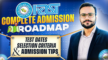FAST 2025 Detailed Guidance | FAST 2025 Admissions Guide | Expected Merit List for FAST 2025 | FAST
