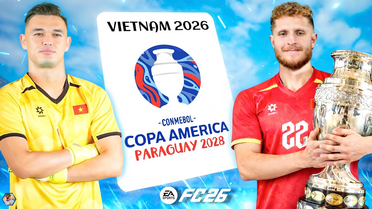 TÔI CÓ THỂ ĐƯA VIỆT NAM CHINH PHỤC COPA AMERICA TRONG FC 26?