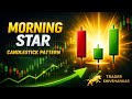 Morning Star Candlestick Pattern | Powerful Reversal Strategy 🔥 | Learn Trading Hindi