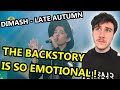 DIMASH LATE AUTUMN (秋意浓) REACTION - THE BACKSTORY IS SO EMOTIONAL!