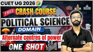 Alternate centres of power One Shot | CUET Political Science Domain Complete Syllabus | Amit Sir