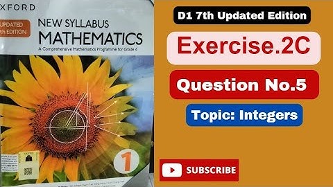 Exercise 2C Question #5|Book1|D1|Updated 7th edition|Topic integers|O-level syllabus|New Syllabus
