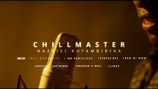 Chillmaster  Hazvisi Kutambirika   Ft Various Artists 