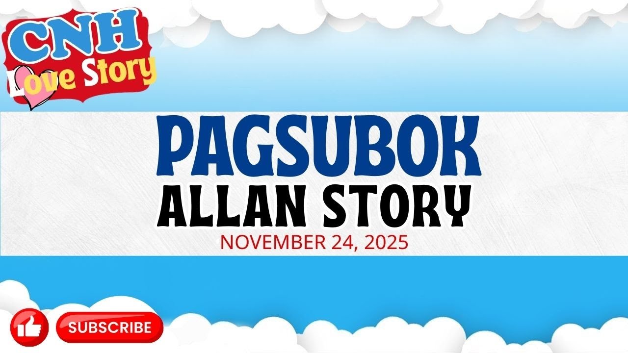 CNH Love Story | PAGSUBOK | ALLAN STORY | Tagalog Love Story Podcast 2025