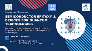 International Workshop-SEMICONDUCTOR EPITAXY & DEVICES FOR QUANTUM TECHNOLOGIES_Day 1_1st june 2026