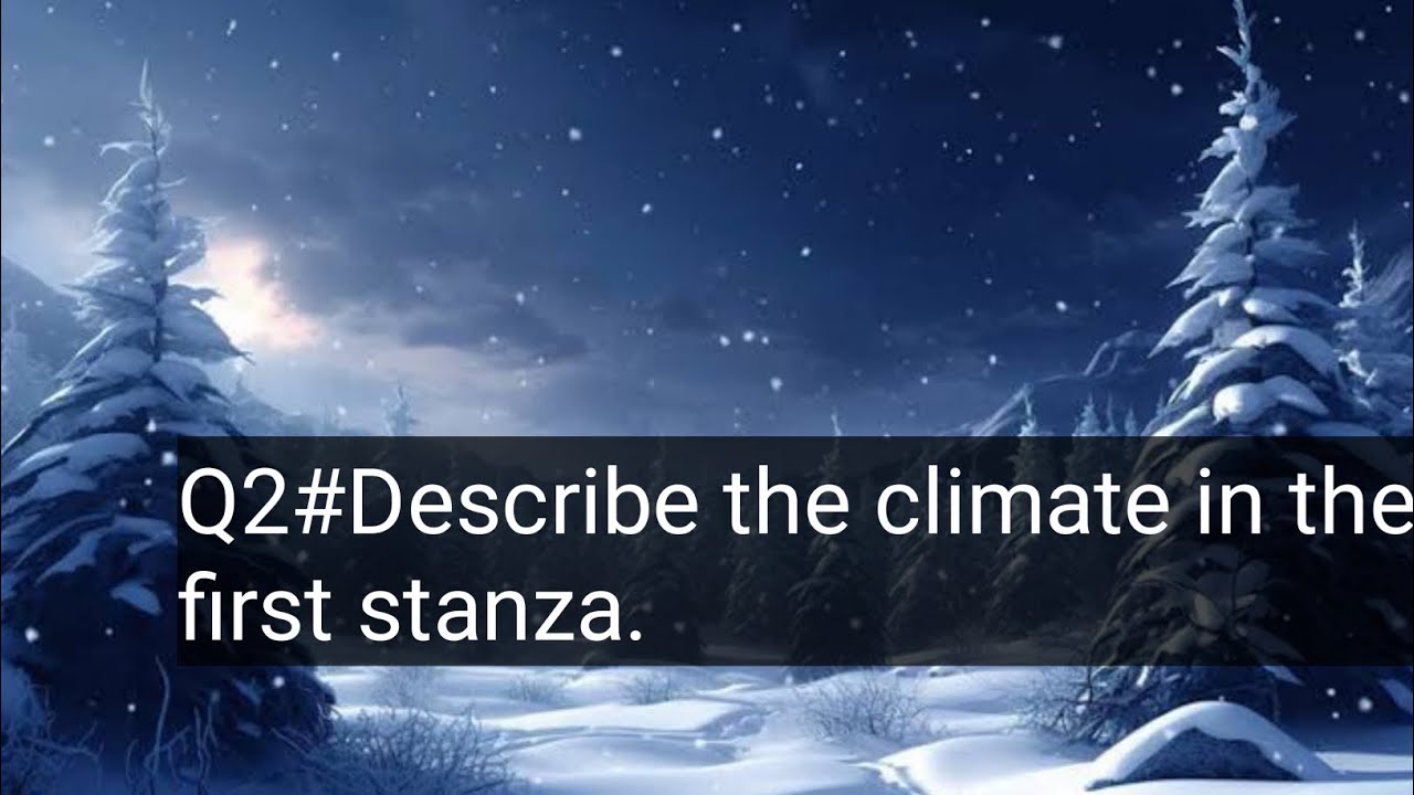 Q2// Describe the climate in the first stanza 