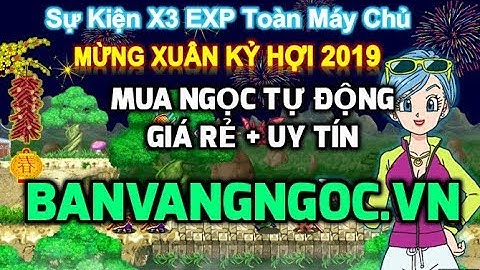 Ngọc Rồng Online - Hướng Dẫn Mua Vàng, Ngọc Xanh Tự Động Dịp Tết Giá Cực Rẻ Tại: BanVangNgoc.Vn