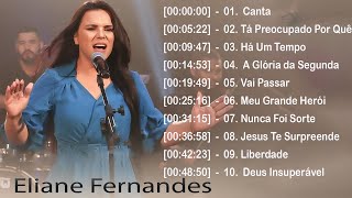Eliane Fernandes - Canta | DVD Eliane Fernandes CD Completo 2023
