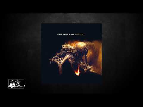 Watch Girls Under Glass - Backdraft (Prelude) on YouTube Watch Girls Under Glass - Backdraft (Prelude) on YouTube