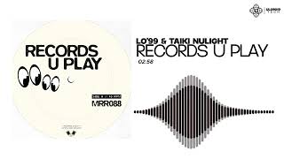 LO'99 & Taiki Nulight - Records U Play