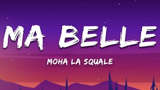 Moha La Squale - Ma belle (Paroles/Lyrics)