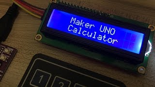 Calculator using I2C LCD and 4x4 Keypad on Maker UNO