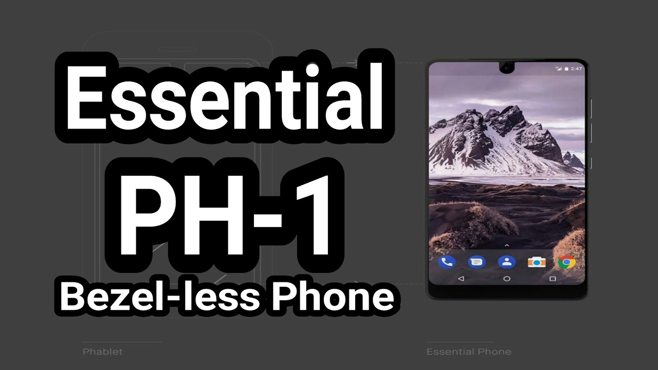 Essential PH-1 Full Specifications Essential Bezel-less Phone 2017