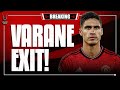 Breaking varane united exit confirmed  man utd transfer news