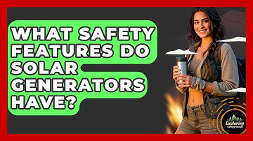 What Safety Features Do Solar Generators Have? - Exploring Campgrounds