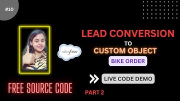 10.Lead Conversion to Custom Object (Bike Order)  part 2| Person Account | Trigger