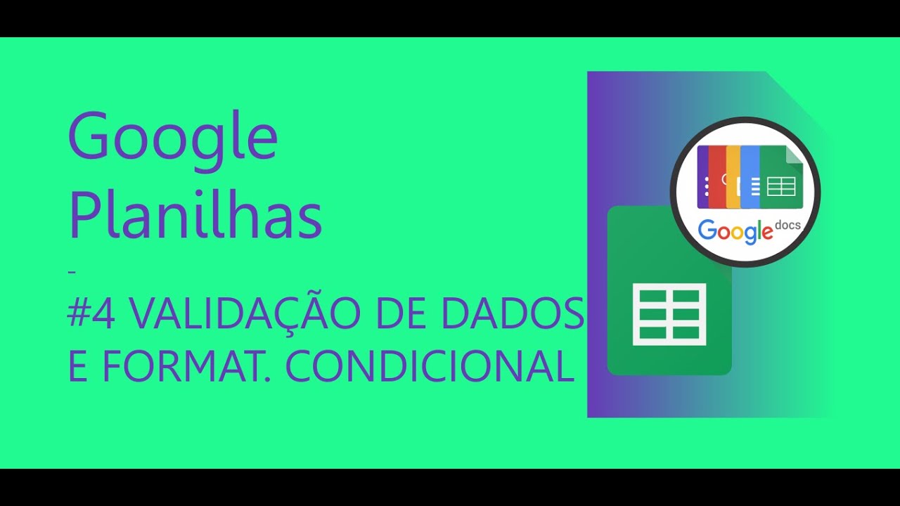 #4 VALIDAÇÃO DE DADOS E FORMATAÇÃO CONDICIONAL - Planilhas Google