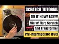 Scratch phrase 6breaking down  tutorialwhat happens when you mix flare with transformer scratch