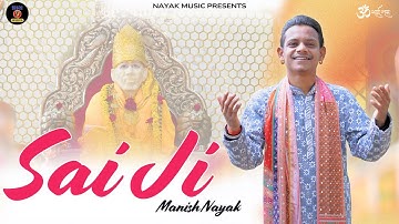 Manish Nayak -Sai Ji ( Official Video ) -Nayak Music | Latest Punjabi Bhajan 2025