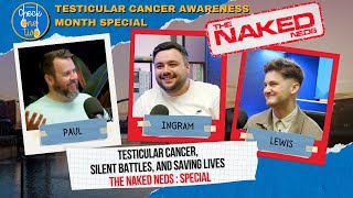 The Naked Neds: More Than a Play, its a LIFE saver. Testicular Cancer Awareneness month SPECIAL