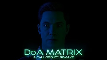 DoA MATRIX: A CALL OF DUTY REMAKE (2023 Short Film) Official Trailer – A Matrix production