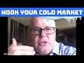Hook Your Cold Market