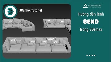 Hướng dẫn lệnh Bend - Bẻ cong vật thể trong 3DSMAX